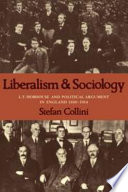 Liberalism and sociology : L.T. Hobhouse and political argument in England, 1880-1914 / (by) Stefan Collini.