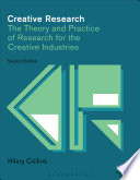 Creative research : the theory and practice of research for the creative industries / Hilary Collins.