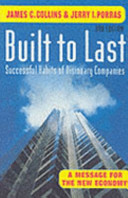Built to last : successful habits of visionary companies / James C. Collins, Jerry I. Porras.