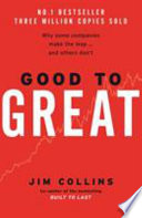 Good to great : why some companies make the leap-- and others don't / Jim Collins.