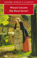 The dead secret / Wilkie Collins ; edited with an introduction and notes by Ira B. Nadel.