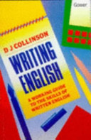 Writing English : a workbook for students / D.J. Collinson.