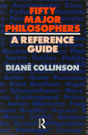 Fifty major philosophers : a reference guide / Diané Collinson.