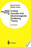 Inverse acoustic and electromagnetic scattering theory / David Colton, Rainer Kress.