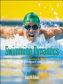 Swimming dynamics : winning techniques and strategies / Cecil M. Colwin.