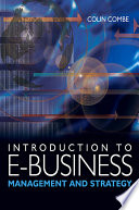 Introduction to e-business : management and strategy / Colin Combe.