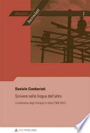 Scrivere nella lingua dell'altro : la letteratura degli immigrati in Italia (1989 - 2007) / Daniele Comberiati.