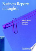 Business reports in English / Jeremy Comfort, Rod Revell, Chris Stott.