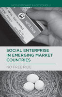 Social enterprise in emerging market countries : no free ride / Nicole Etchart and Loic Comolli.