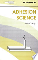 Adhesion science / John Comyn.