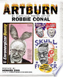 Artburn / by Robbie Conal ; [preface by Howard Zinn].