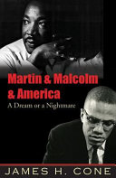 Martin & Malcolm & America : a dream or a nightmare? / James H. Cone.