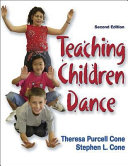 Teaching children dance / Theresa Purcell Cone, Stephen L. Cone.