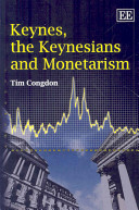 Keynes, the Keynesians and monetarism / Tim Congdon.