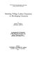Assessing village labour situations in developing countries : a study prepared for the International Labour Office, within the framework of the World Employment Programme, at the Institute of Development Studies, University of Sussex, Brighton / by John Connell, Michael Lipton.