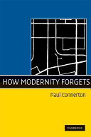 How modernity forgets / Paul Connerton.