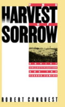 The harvest of sorrow : Soviet collectivization and the terror-famine / Robert Conquest.
