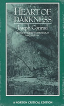 Heart of darkness : an authoritative text, backgrounds and sources, criticism / Joseph Conrad ; edited by Robert Kimbrough.