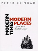 Modern times, modern places / Peter Conrad.