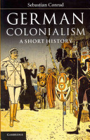 German colonialism : a short history / Sebastian Conrad ; translated by Sorcha O'Hagan.