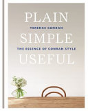 Plain simple useful : the essence of Conran style / Terence Conran.