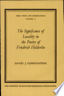 The significance of locality in the poetry of Friedrich Hölderlin / by David J. Constantine.