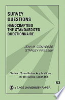 Survey questions : handcrafting the standardized questionnaire / Jean M. Converse, Stanley Presser.