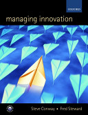 Managing and shaping innovation / Steve Conway with Fred Steward.