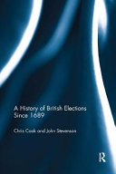 A history of British elections since 1689 / Chris Cook and John Stevenson.