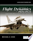 Flight dynamics principles : a linear systems approach to aircraft stability and control / Michael V. Cook.