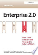 Enterprise 2.0 : how social software will change the future of work / by Niall Cook.
