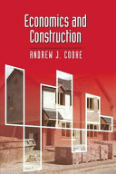 Economics and construction / Andrew J. Cooke.