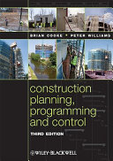 Construction planning, programming and control / Brian Cooke and Peter Williams.