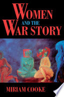Women and the war story / Miriam Cooke.