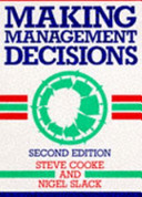Making management decisions / Steve Cooke, Nigel Slack.
