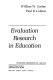 Evaluation research in education / (by) William W. Cooley, Paul R. Lohnes.