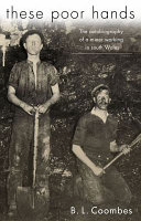 These poor hands : the autobiography of a miner working in South Wales.