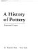 A history of pottery / (by) Emmanuel Cooper.