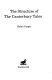The structure of the Canterbury Tales / Helen Cooper.
