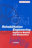 Rehabilitation engineering applied to mobility and manipulation / Rory A. Cooper.