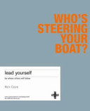 Who's steering your boat? : lead yourself be where others will follow / Mick Cope.