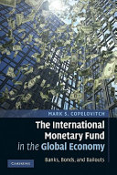 The International Monetary Fund in the global economy : banks, bonds, and bailouts / Mark S. Copelovitch.