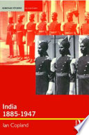 India 1885-1947 : the unmaking of an empire / Ian Copland.