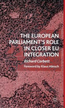 The European Parliament's role in closer EU integration / Richard Corbett ; foreword by Klaus Hänsch.