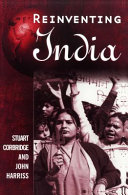 Reinventing India : liberalization, Hindu nationalism, and popular democracy / Stuart Corbridge and John Harriss.