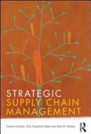 Strategic supply chain management / Carlos Cordón, Kim Sundtoft Hald and Ralf W. Seifert.