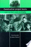 Construction project teams : making them work profitably / Tim Cornick & James Mather.