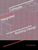 Computer-integrated building design / Tim Cornick.