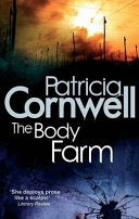 The body farm / Patricia Cornwell.
