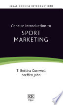 Concise introduction to sport marketing / T. Bettina Cornwell and Steffen Jahn.